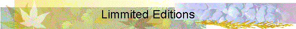 Limmited Editions