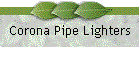 Corona Pipe Lighters