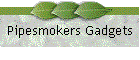 Pipesmokers Gadgets