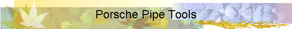 Porsche Pipe Tools