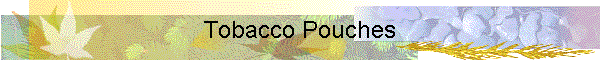Tobacco Pouches