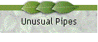 Unusual Pipes
