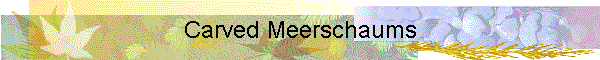 Carved Meerschaums