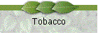 Tobacco